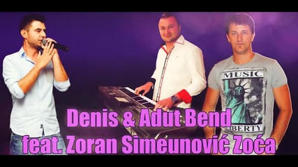 Denis Adut Bend feat. Zoran Simeunovic Zoca - Prijatelju Moj 2014