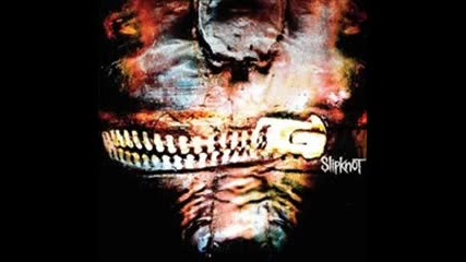 Slipknot -- The Blister Exists