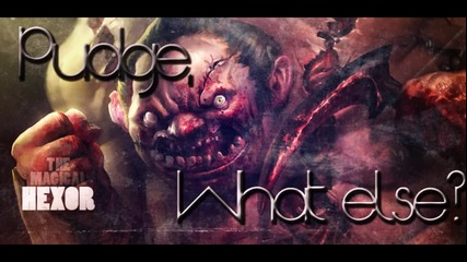 Pudge. What Else?