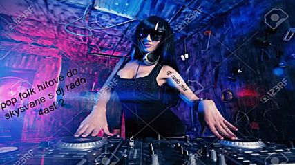 pop folk hitove do skysvane s dj rado 4ast 2