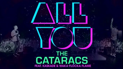 The Cataracs - All You (feat. Waka Flocka & Kaskade)