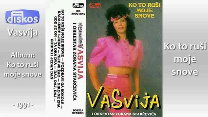 Vasvija - Ko to rusi moje snove 1991