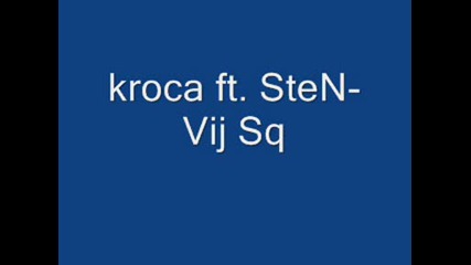 kroca ft. sten - vij sq