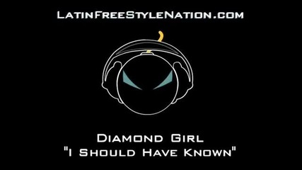 Diamond Girl - I Should Have Known 