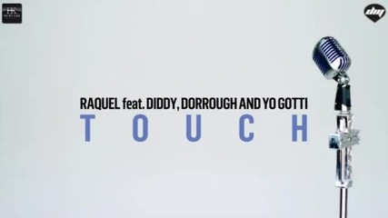 (2012) Raquel feat. Diddy, Dorrough Yo Gotty - Touch