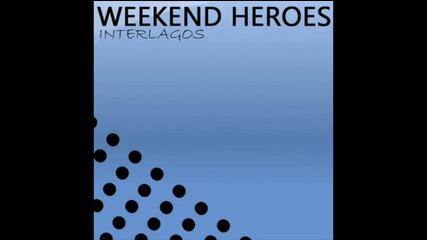 Weekend Heroes - Interlagos Original Mix 