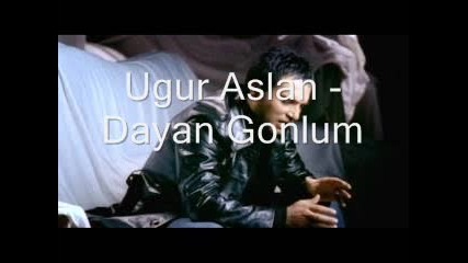 Ugur Aslan - Dayan Gonlum