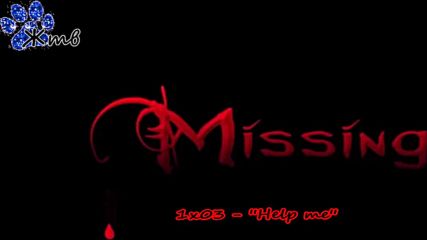 Missing 1x03 - ''help me''