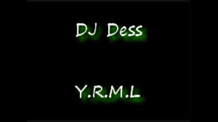Dj Dess - Y.r.m.l