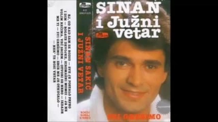 Sinan Sakic i Juzni Vetar - Pokloni poljubac prijatelju star-1
