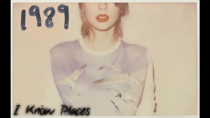 [+ Превод!] Taylor Swift - I Know Places