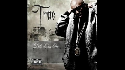 Trae feat. Krayzie Bone & Twista - I Wont Change