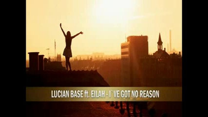 Lucian Base feat. Eilah - I've Got No Reason (radio Edit)