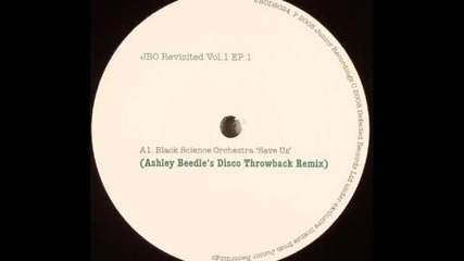 Black Science Orchestra - Save Us (ashley Beedle's Disco Throwback remix)