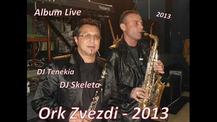 Ork Zvezdi - Kalo Bakro Live Dj Tenekia Dj Skeleta 2013 2014