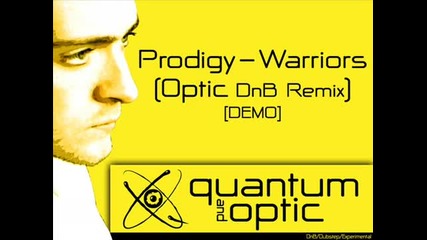 Prodigy - Warriors Dance [optic Dnb remix] Demo.