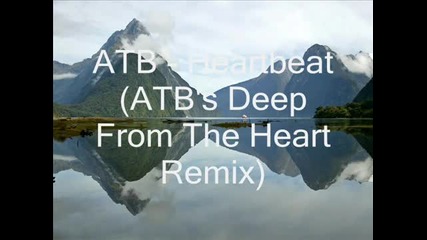 Atb - Heartbeat (atb's Deep From The Heart Remix)