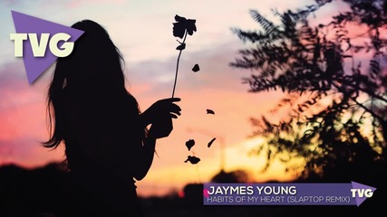 Jaymes Young - Habits Of My Heart