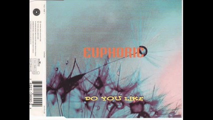 Euphoric - Do You Like (radio Mix)