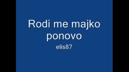 Rodi me majko ponovo 