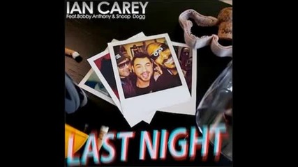 Ian Carey ft Snoop Dogg - Last Night