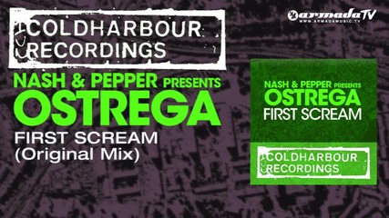 Nash & Pepper presents Ostrega - First Scream (original Mix)