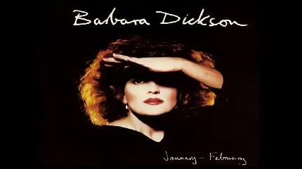 Barbara Dickson - January February