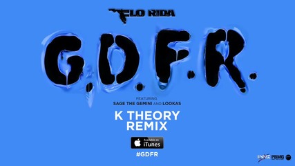 Flo Rida – Gdfr (k Theory Remix) [official Audio]