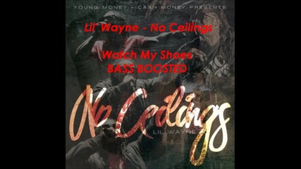 Lil Wayne-watch My Shoes - Bass Boosted