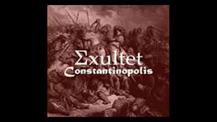 Exultet - Constantinopolis - Full Album 2008