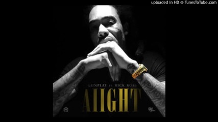Rick Ross feat Gunplay - Aiight
