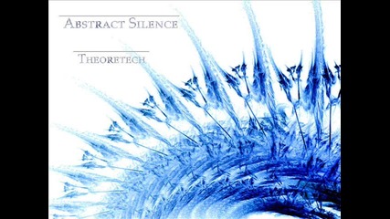 Abstract Silence - Theoretech 
