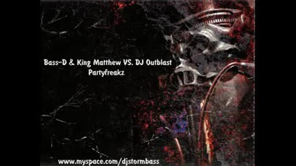 Bass - D & King Matthew Vs. Dj Outblast - Partyfreakz (eminem - Sing For The Moment)