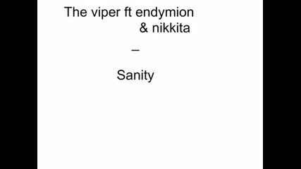 The Viper And Endymion Ft. Nikkita - Sanity 