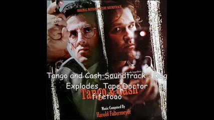 Tango and Cash Soundtrack - Dog Explodes, Tape Doctor