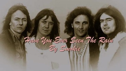 Превод / Smokie - Have You Ever Seen The Rain / Alan Barton