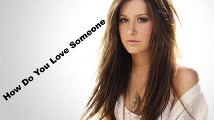 Ashley Tisdale - How Do You Love Someone