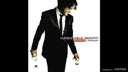 Goran Bregović - Napile se ulice - (audio) - 2009