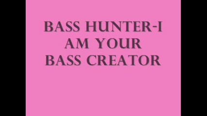 I Am Your Bass Creator