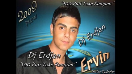 Ervin 2009 100 Puti Tuke Rungum dj.otrovata.mix 