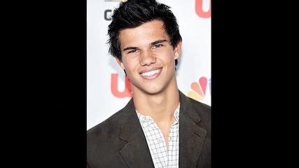 For Taylor Lautner 