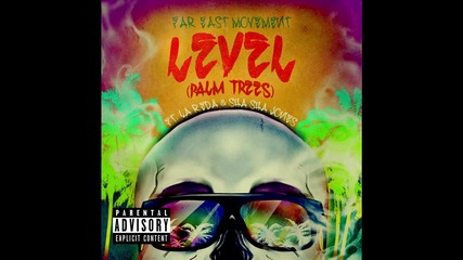 Far East Movement - Level ( Palm Trees )