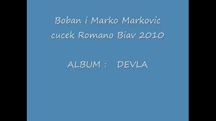 Boban i Marko Markovic - nevo cuceko 2010 