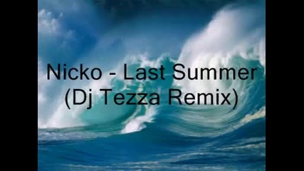 Nicko - Last Summer (dj Tezza Remix) 