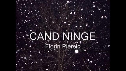 Florin Piersic - Cand ninge