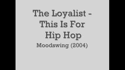 The Loyalists - This Is For Hip Hop