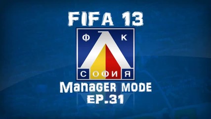 Лига Европа |fifa 13 Levski Manager mode - ep.31