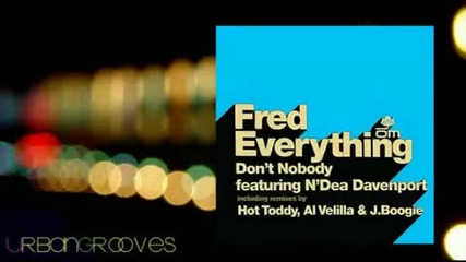 Fred Everything Feat. N_dea Davenport - Don_t nobody (hot To