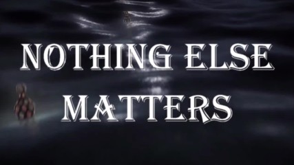 Metallica - Nothing Else Matters - Ultrasound Extended Version
