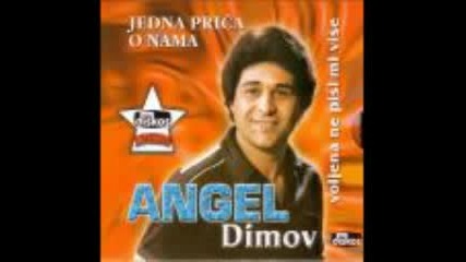 Angel Dimov - Jedna Prica O Nama